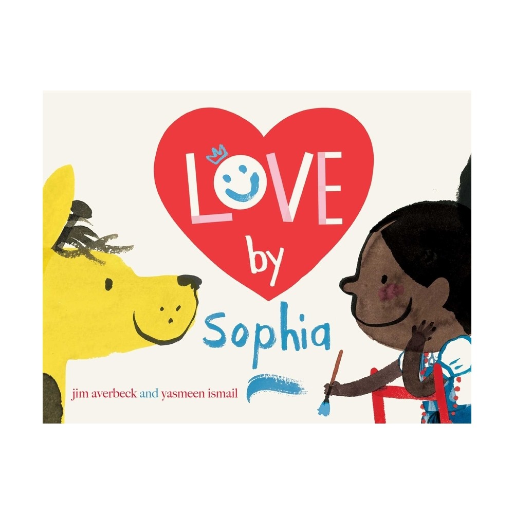 Love by Sophia - (The Sophia Books) by Jim Averbeck (Hardcover)