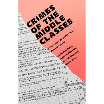 Crimes of the Middle Classes - (Yale Studies on White-Collar Crime) by  David Weisburd (Paperback)