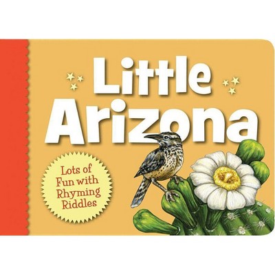 Little Arizona - (My Little State) by  Barbara Gowan (Board Book)