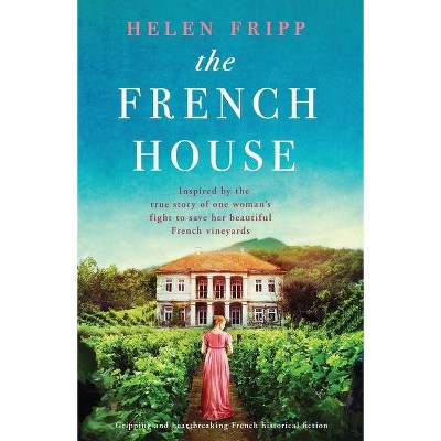 The French House - by  Helen Fripp (Paperback)