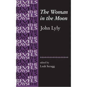 The Woman in the Moon - (Revels Plays) by  Leah Scragg (Paperback) - 1 of 1