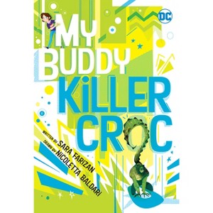 My Buddy, Killer Croc - by  Sara Farizan (Paperback) - 1 of 1