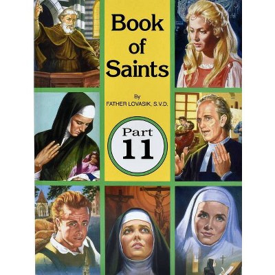 Book of Saints (Part 11) - by  Lawrence G Lovasik (Paperback)