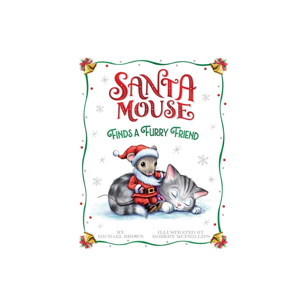 Santa Mouse Finds a Furry Friend - (A Santa Mouse Book) by Michael Brown (Hardcover)