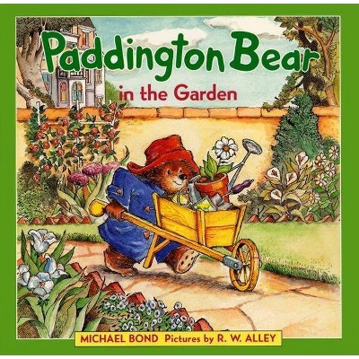 Paddington Bear in the Garden - by  Michael Bond (Hardcover)