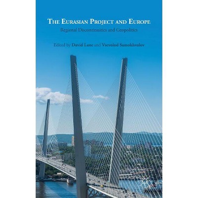 The Eurasian Project and Europe - by  David Lane & V Samokhvalov (Hardcover)