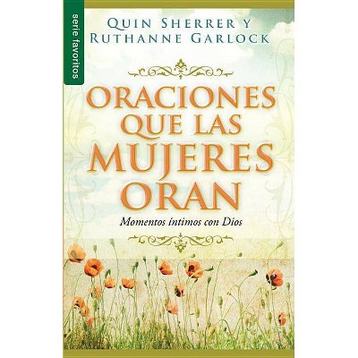 Oraciones Que Las Mujeres Oran - by  Quinn Sherrer (Paperback)