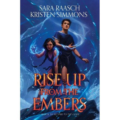 Rise Up from the Embers - by  Sara Raasch & Kristen Simmons (Hardcover)