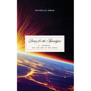 Poems for the Apocalypse - by  Michelle L Awad (Paperback) - 1 of 1