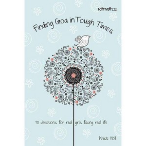 Finding God in Tough Times - (Faithgirlz) by  Kristi Holl (Paperback) - 1 of 1