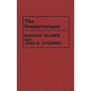 The Presbyterians - (Denominations in America) by  John Fitzmier (Hardcover) - 1 of 1
