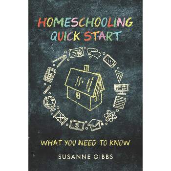 Homeschooling Quick Start - (Paperback)