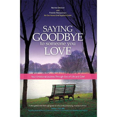 Saying Goodbye to Someone You Love - by  Norine Dresser & Fredda Wasserman (Paperback)