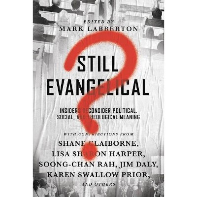  Still Evangelical? - by  Mark Labberton (Paperback) 