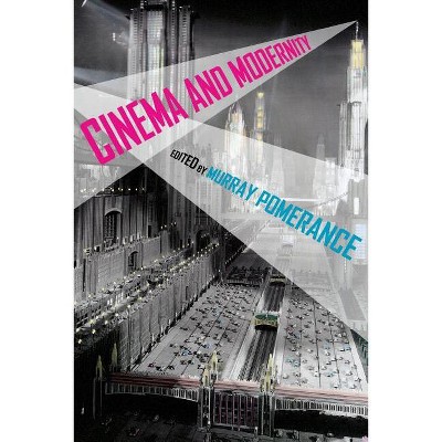 Cinema and Modernity - by  Murray Pomerance (Paperback)