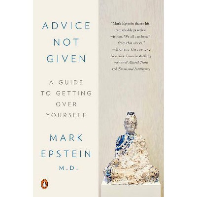 Advice Not Given - by  Mark Epstein (Paperback)