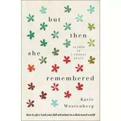 But Then She Remembered - by  Katie Westenberg (Paperback)