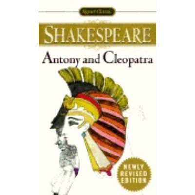 Antony and Cleopatra - (Signet Classic Shakespeare) by  William Shakespeare (Paperback)