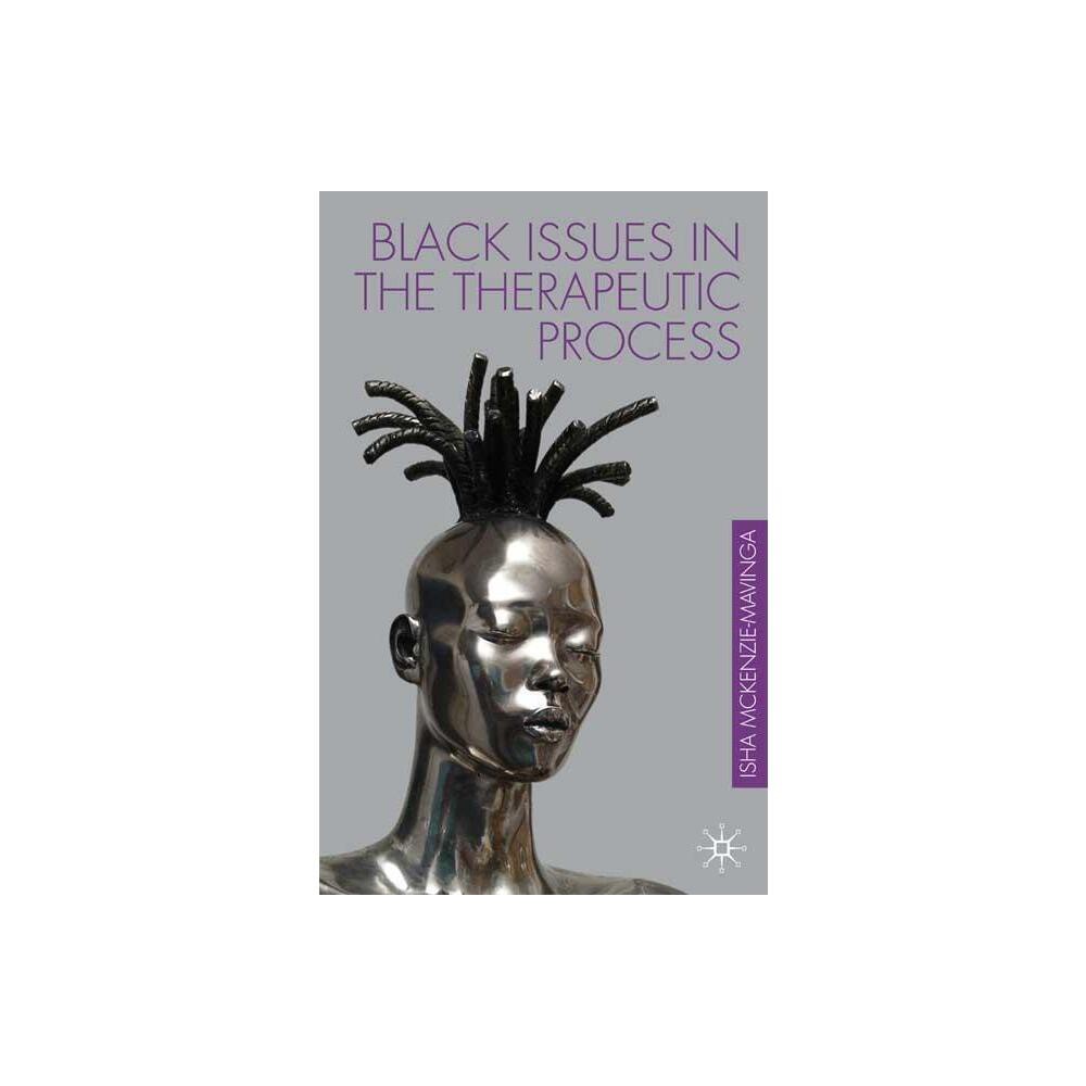 Black Issues in the Therapeutic Process - by Isha McKenzie-Mavinga (Paperback)