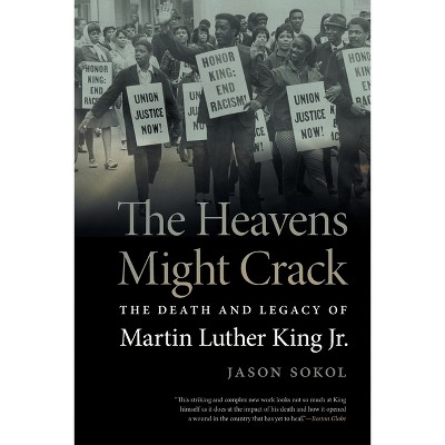 The Heavens Might Crack - by  Jason Sokol (Paperback)