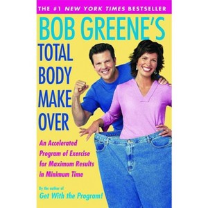 Bob Greene's Total Body Makeover - (Paperback) - 1 of 1