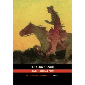 The Big Range - by  Jack Schaefer (Paperback) - 1 of 1