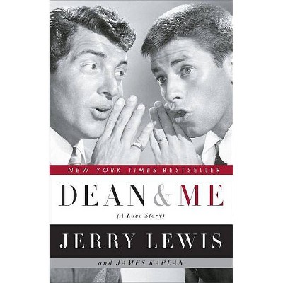 Dean and Me - by  Jerry Lewis & James Kaplan (Paperback)