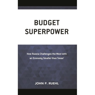 Budget Superpower - by  John Ruehl (Hardcover)