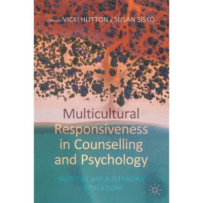 Multicultural Responsiveness in Counselling and Psychology - by  Vicki Hutton & Susan Sisko (Paperback)