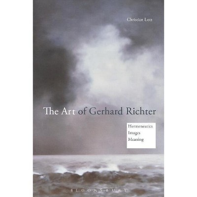 The Art of Gerhard Richter - by  Christian Lotz (Paperback)