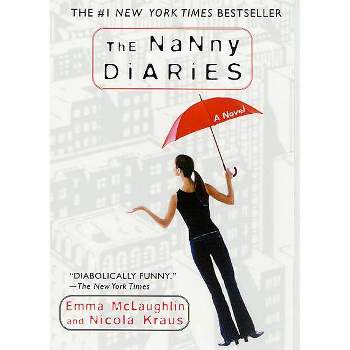 The Nanny Diaries - by  Emma McLaughlin & Nicola Kraus (Paperback)