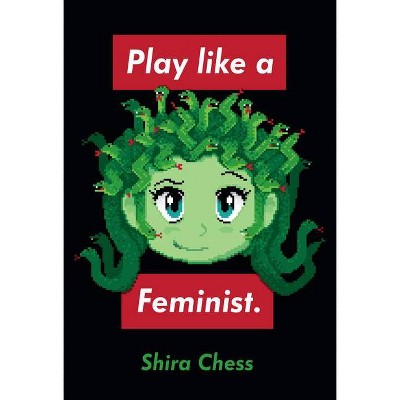 Play Like a Feminist. - (Playful Thinking) by  Shira Chess (Hardcover)