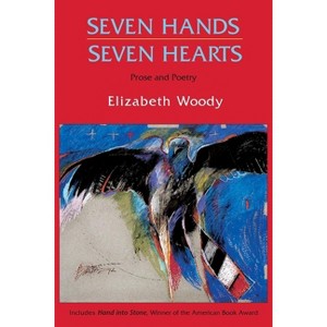 Seven Hands, Seven Hearts - by  Elizabeth Woody (Paperback) - 1 of 1