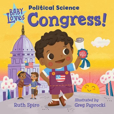 Baby Loves Political Science: Congress! - by  Ruth Spiro (Board Book)