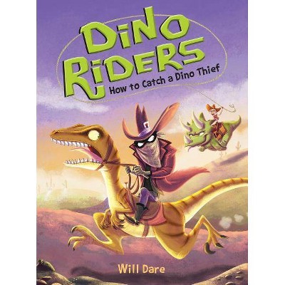 How to Catch a Dino Thief - (Dino Riders) by  Will Dare (Paperback)