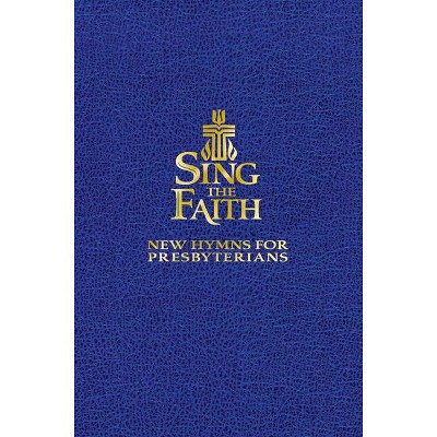 Sing the Faith, Pew Edition - by  Geneva Press (Paperback)