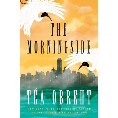 The Morningside - by  Téa Obreht (Hardcover)