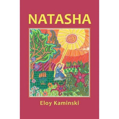 Natasha - by  Eloy Kaminski (Paperback)