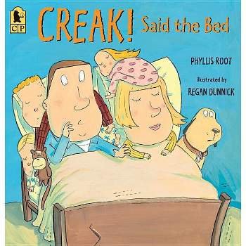 Creak! Said the Bed - by  Phyllis Root (Paperback)