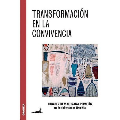 Transformación en la convivencia - by  Humberto Maturana Romesín (Paperback)