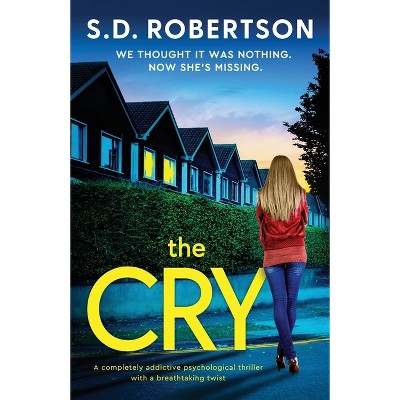 The Cry - by  S D Robertson (Paperback)