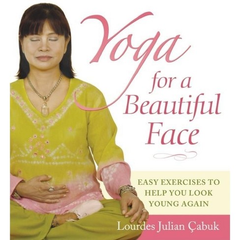 Yoga for a Beautiful Face - by  Lourdes Julian Doplito Çabuk (Paperback) - image 1 of 1