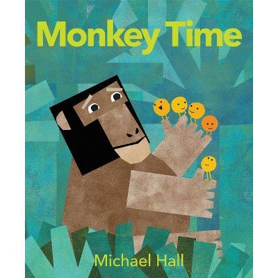 Monkey Time - by  Michael Hall (Hardcover)