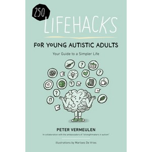 250 Lifehacks for Young Autistic Adults - by  Peter Vermeulen (Paperback) - 1 of 1