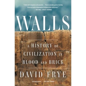 Walls - (Gift for History Buffs) by  David Frye (Paperback) - 1 of 1