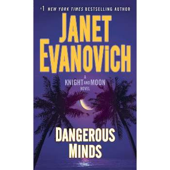 Dangerous Minds 05/08/2018 - by Janet Evanovich (Paperback)