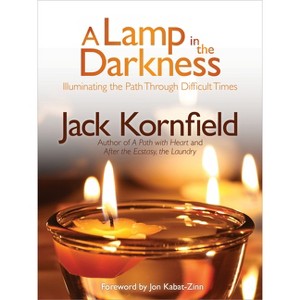 A Lamp in the Darkness - by  Jack Kornfield (Paperback) - 1 of 1