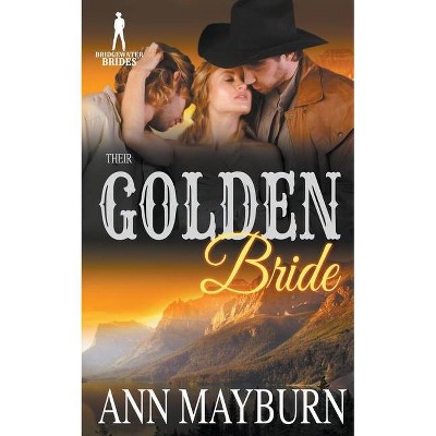 Their Golden Bride - by  Ann Mayburn & Bridgewater Brides (Paperback)