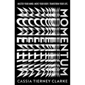Momentum - by  Cassia Tierney Clarke (Paperback) - 1 of 1