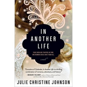 In Another Life - by  Julie Christine Johnson (Paperback) - 1 of 1